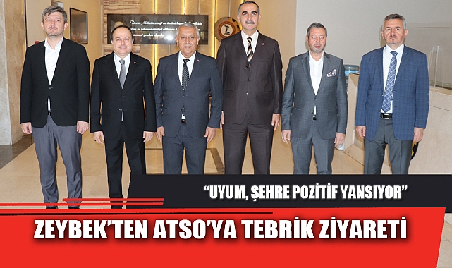ZEYBEK’TEN ATSO’YA TEBRİK ZİYARETİ