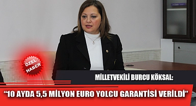 “10 AYDA 5,5 MİLYON EURO YOLCU GARANTİSİ VERİLDİ”