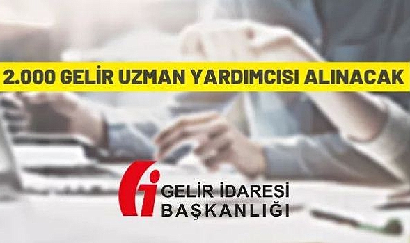 2 BİN GELİR UZMAN YARDIMCISI ALINACAK