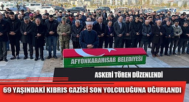 69 YAŞINDAKİ KIBRIS GAZİSİ SON YOLCULUĞUNA UĞURLANDI
