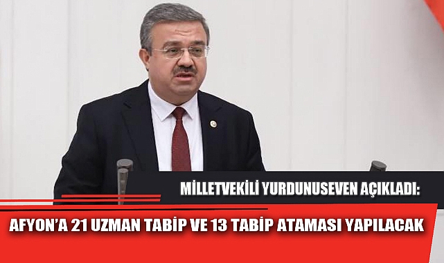 AFYON’A 21 UZMAN TABİP VE 13 TABİP ATAMASI YAPILACAK