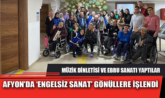 AFYON’DA ‘ENGELSİZ SANAT’ GÖNÜLLERE İŞLENDİ