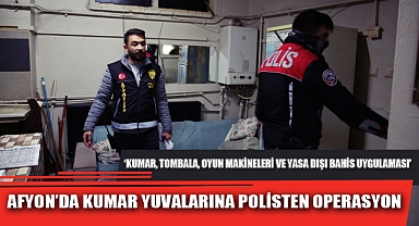 AFYON’DA KUMAR YUVALARINA POLİSTEN OPERASYON