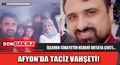 AFYON'DA TACİZ VAHŞETİ!