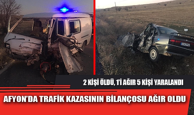 AFYON’DA TRAFİK KAZASININ BİLANÇOSU AĞIR OLDU
