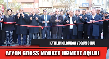 AFYON GROSS MARKET HİZMETE AÇILDI