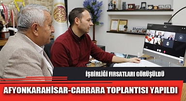 AFYONKARAHİSAR-CARRARA TOPLANTISI YAPILDI