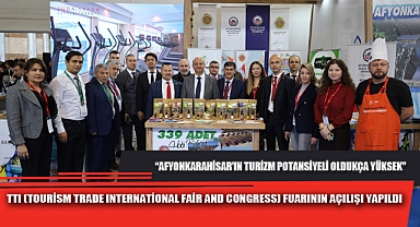 “AFYONKARAHİSAR’IN TURİZM POTANSİYELİ OLDUKÇA YÜKSEK”