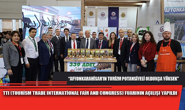 “AFYONKARAHİSAR’IN TURİZM POTANSİYELİ OLDUKÇA YÜKSEK”