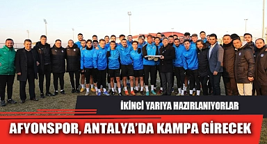 AFYONSPOR, ANTALYA’DA KAMPA GİRECEK
