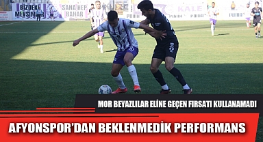 AFYONSPOR’DAN BEKLENMEDİK PERFORMANS