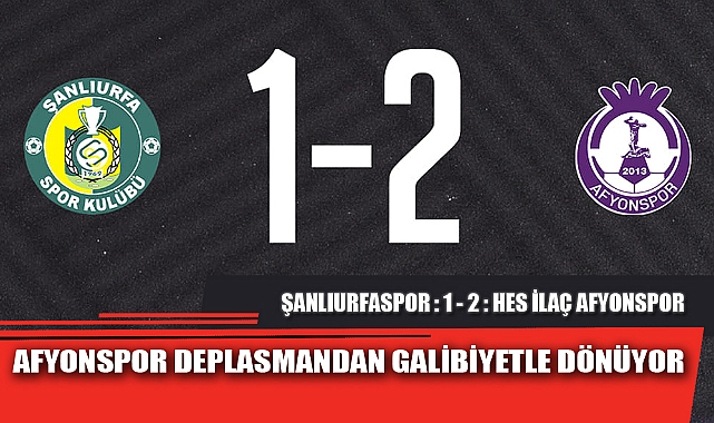 AFYONSPOR DEPLASMANDAN GALİBİYETLE DÖNÜYOR