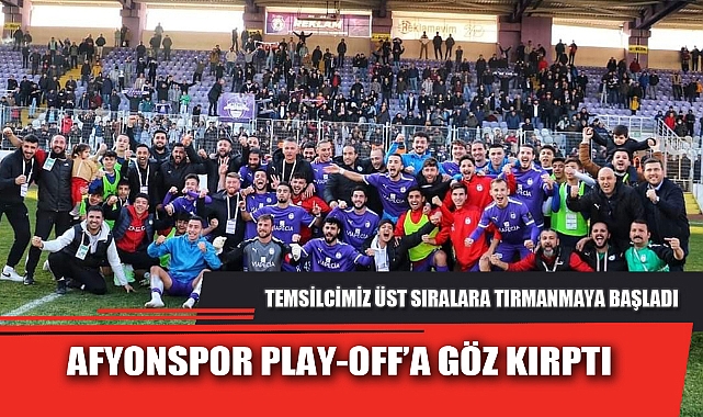 AFYONSPOR PLAY-OFF’A GÖZ KIRPTI