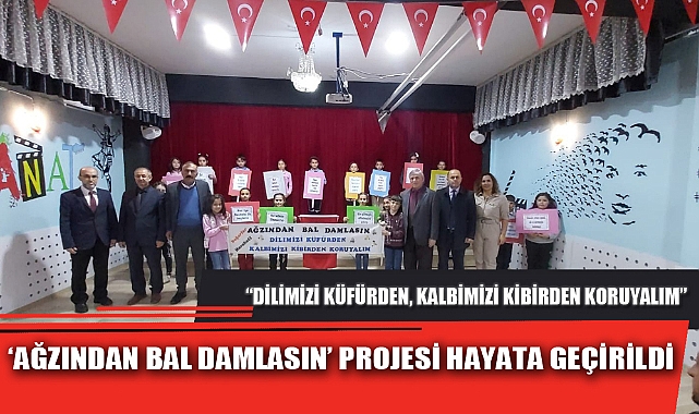 ‘AĞZINDAN BAL DAMLASIN’ PROJESİ HAYATA GEÇİRİLDİ