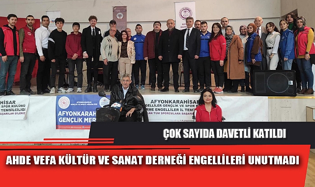 AHDE VEFA KÜLTÜR VE SANAT DERNEĞİ ENGELLİLERİ UNUTMADI