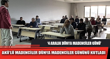 AKÜ’LÜ MADENCİLER DÜNYA MADENCİLER GÜNÜNÜ KUTLADI