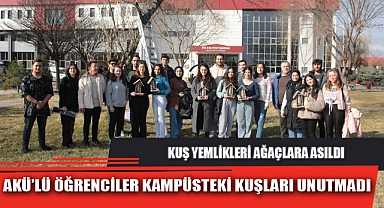 AKÜ’LÜ ÖĞRENCİLER KAMPÜSTEKİ KUŞLARI UNUTMADI