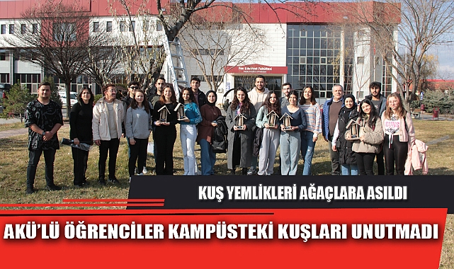 AKÜ’LÜ ÖĞRENCİLER KAMPÜSTEKİ KUŞLARI UNUTMADI