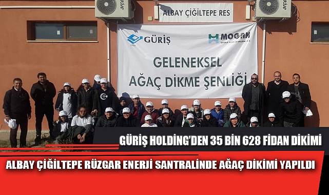 ALBAY ÇİĞİLTEPE RÜZGAR ENERJİ SANTRALİNDE AĞAÇ DİKİMİ YAPILDI