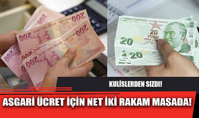 ASGARİ ÜCRET İÇİN NET İKİ RAKAM MASADA