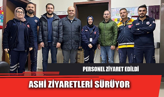 ASHİ ZİYARETLERİ SÜRÜYOR