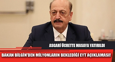 BAKAN BİLGİN'DEN MİLYONLARIN BEKLEDİĞİ EYT AÇIKLAMASI!