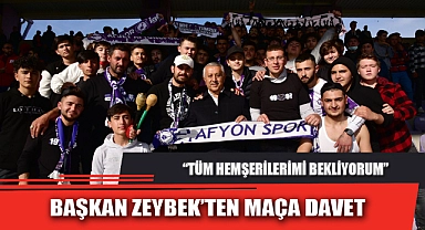 BAŞKAN ZEYBEK’TEN MAÇA DAVET