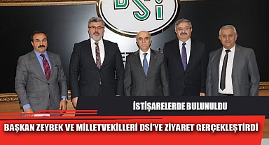 BAŞKAN ZEYBEK VE MİLLETVEKİLLERİ DSİ’YE ZİYARET GERÇEKLEŞTİRDİ