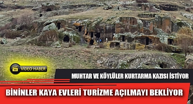 BİNİNLER KAYA EVLERİ TURİZME AÇILMAYI BEKLİYOR