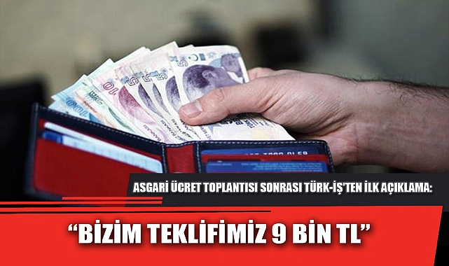 “BİZİM TEKLİFİMİZ 9 BİN TL”