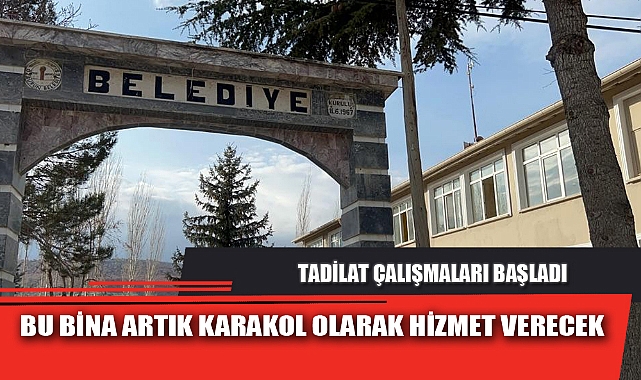 BU BİNA ARTIK KARAKOL OLARAK HİZMET VERECEK