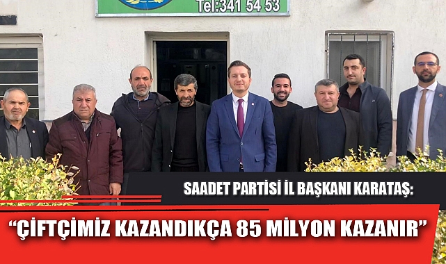 “ÇİFTÇİMİZ KAZANDIKÇA 85 MİLYON KAZANIR”