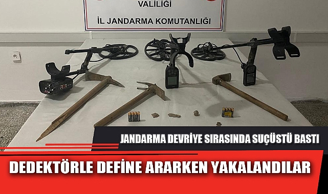 DEDEKTÖRLE DEFİNE ARARKEN YAKALANDILAR