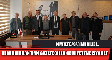 DEMİRKIRKAN’DAN GAZETECİLER CEMİYETİ’NE ZİYARET