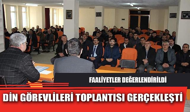 DİN GÖREVLİLERİ TOPLANTISI GERÇEKLEŞTİ