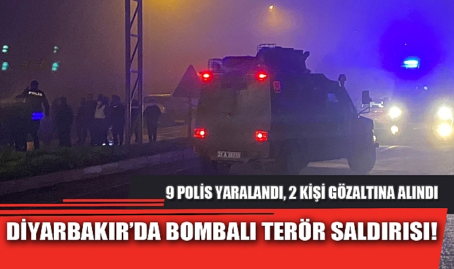 DİYARBAKIR’DA BOMBALI TERÖR SALDIRISI!