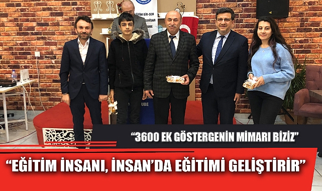 “EĞİTİM İNSANI, İNSAN’DA EĞİTİMİ GELİŞTİRİR”