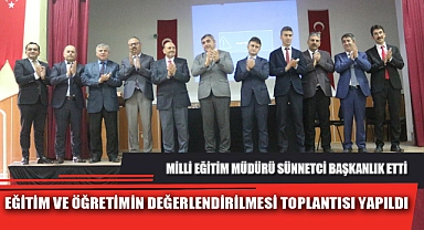 EĞİTİM VE ÖĞRETİMİN DEĞERLENDİRİLMESİ TOPLANTISI YAPILDI