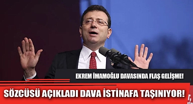 EKREM İMAMOĞLU DAVASINDA FLAŞ GELİŞME!