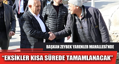 “EKSİKLER KISA SÜREDE TAMAMLANACAK”