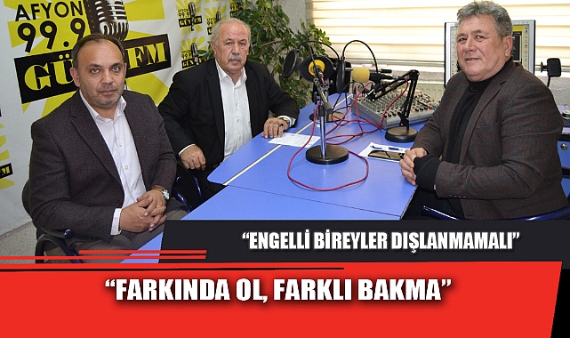 “FARKINDA OL, FARKLI BAKMA”