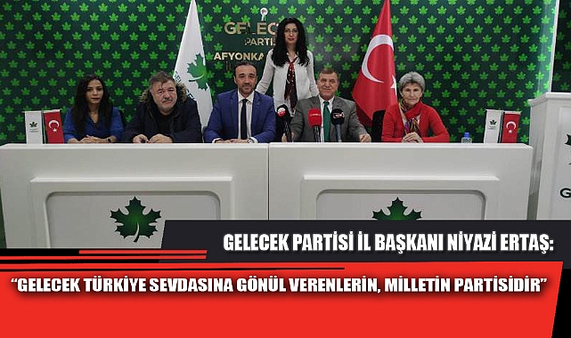 “GELECEK TÜRKİYE SEVDASINA GÖNÜL VERENLERİN, MİLLETİN PARTİSİDİR”
