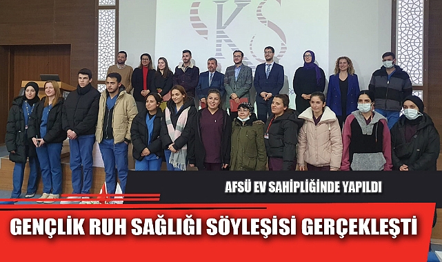 GENÇLİK RUH SAĞLIĞI SÖYLEŞİSİ GERÇEKLEŞTİ