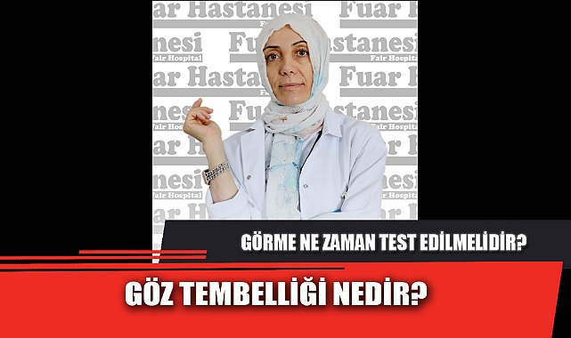 GÖZ TEMBELLİĞİ NEDİR?