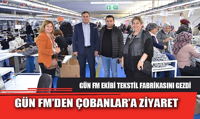 GÜN FM’DEN ÇOBANLAR’A ZİYARET
