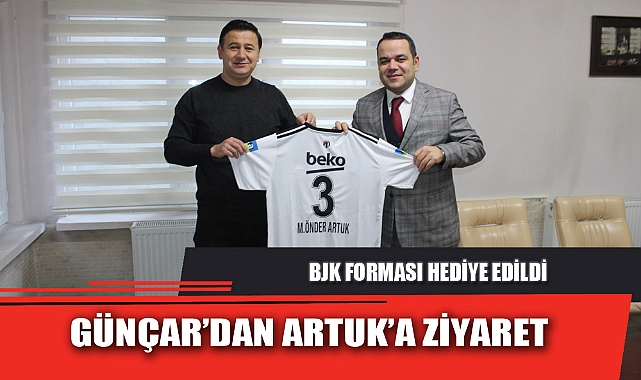 GÜNÇAR’DAN ARTUK’A ZİYARET