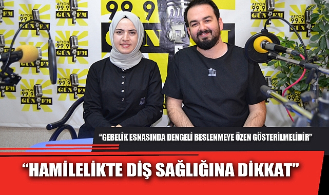 “HAMİLELİKTE DİŞ SAĞLIĞINA DİKKAT”