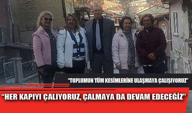 “HER KAPIYI ÇALIYORUZ, ÇALMAYA DA DEVAM EDECEĞİZ”