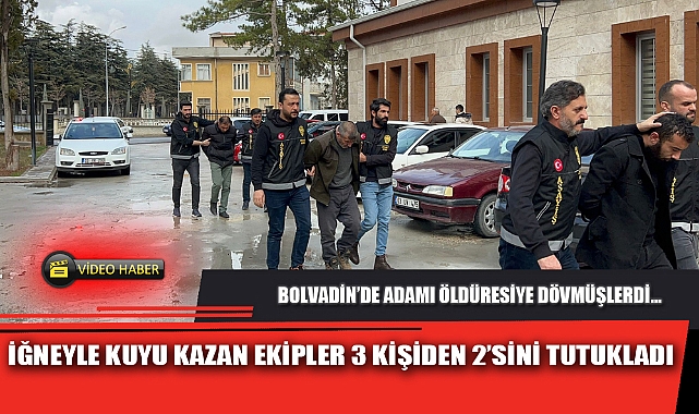 İĞNEYLE KUYU KAZAN EKİPLER 3 KİŞİDEN 2'SİNİ TUTUKLADI