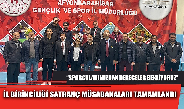 İL BİRİNCİLİĞİ SATRANÇ MÜSABAKALARI TAMAMLANDI